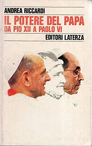 Il potere del papa. Da Pio XII a Paolo VI