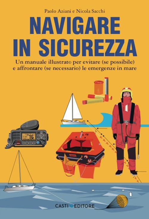 Navigare in sicurezza: Manuale illustrato per affrontare le emergenze in mare