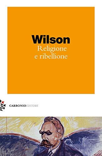 Religione e Ribellione - Colin Wilson