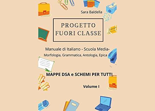 Progetto fuori classe. Manuale di italiano. Scuola media. Mappe DSA e schemi per tutti (Vol. 1)