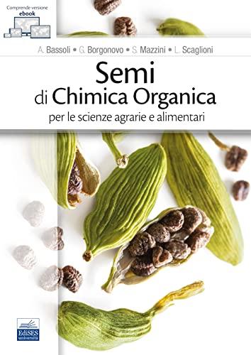 Semi di Chimica Organica per le Scienze Agrarie e Alimentari. Con ebook