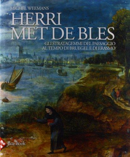 Herri met de Bles: gli stratagemmi del paesaggio al tempo di Bruegel e di Erasmo