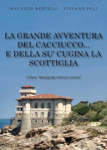 La Grande Avventura del Cacciucco... e della sua cugina la Scottiglia