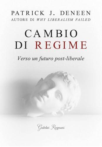 Cambio di regime. Verso un futuro post-liberale