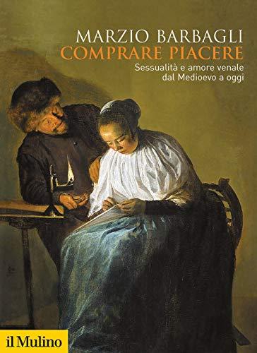 Comprare Piacere: Sessualità e Amore Venale dal Medioevo a Oggi
