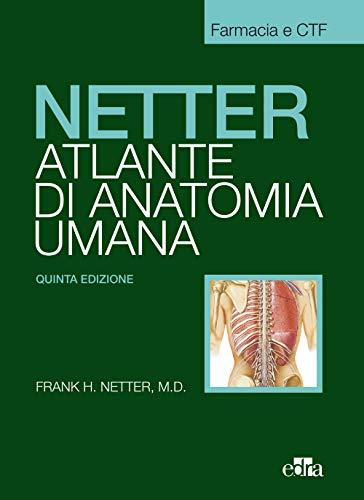 Netter. Atlante di Anatomia Umana per Farmacia e CTF