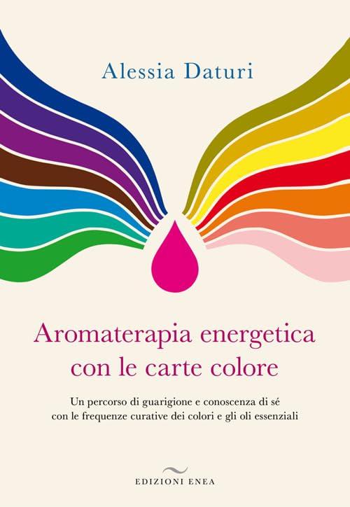 Aromaterapia energetica con le carte colore: un percorso di guarigione e conoscenza di sé