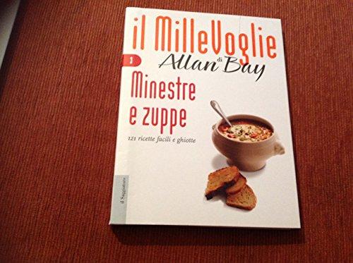 Minestre e zuppe. 121 ricette facili e ghiotte