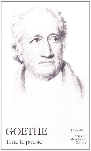 Tutte le poesie di Johann Wolfgang von Goethe