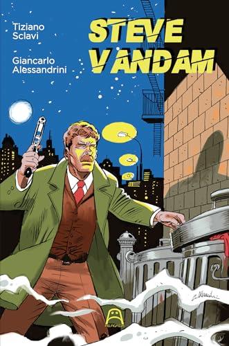 Steve Vandam: Le Inedite Avventure del Detective Made in Italy