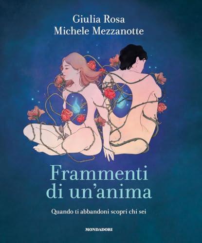 Frammenti di un'anima. Quando ti abbandoni scopri chi sei