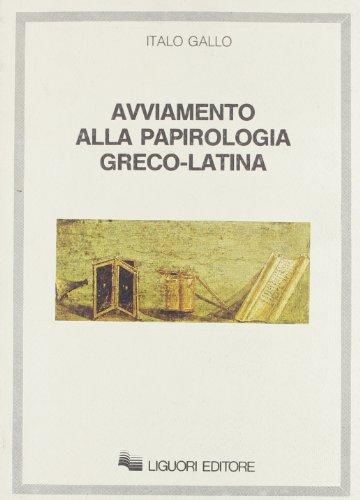 Avviamento alla papirologia greco-latina