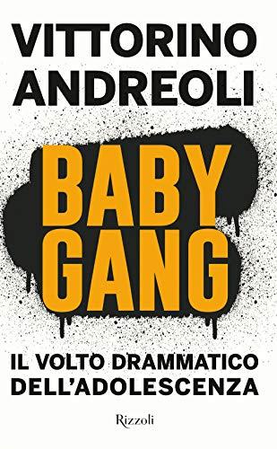 Baby gang. Il volto drammatico dell'adolescenza