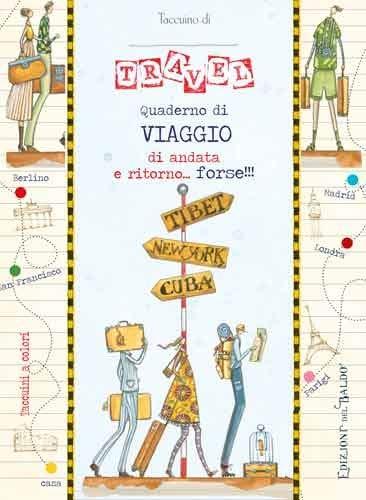Quaderno di viaggio andata e ritorno... forse!!!