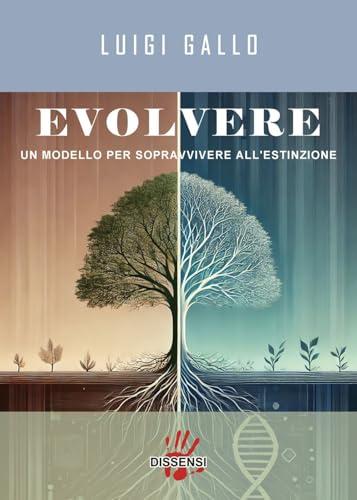 Evolvere. Un modello per sopravvivere all'estinzione