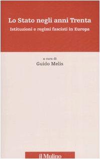 Lo Stato negli anni Trenta: Istituzioni e regimi fascisti in Europa