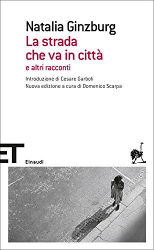 La strada che va in città: e altri racconti (Einaudi tascabili. Scrittori Vol. 1722)