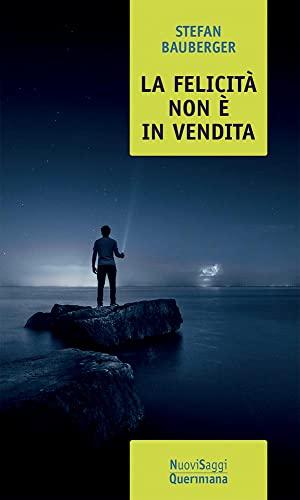 La felicità non è in vendita. Una filosofia per realizzare se stessi