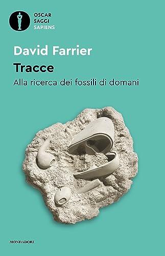 Tracce. Alla ricerca dei fossili di domani