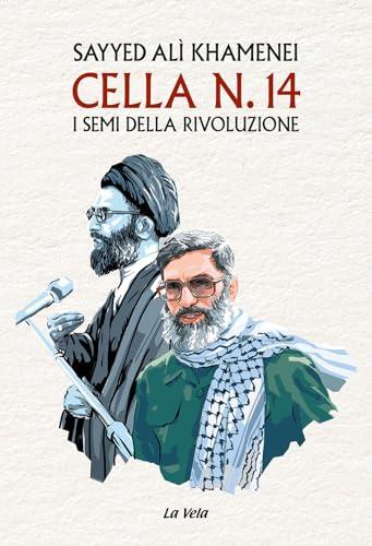 Cella n. 14. I semi della rivoluzione