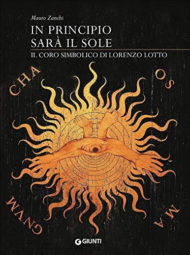 In principio sarà il sole: il coro simbolico di Lorenzo Lotto