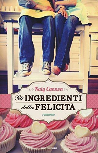 Gli ingredienti della felicità - Katy Cannon