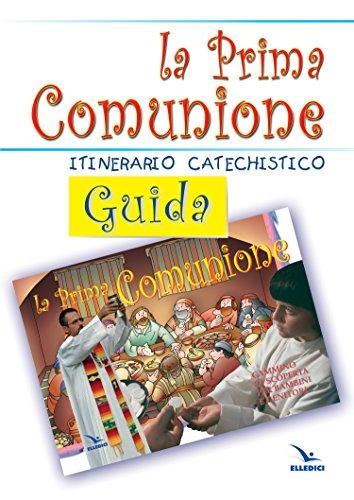 La Prima Comunione: Guida e Itinerario Catechistico