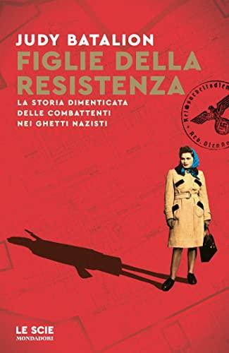 Figlie della resistenza: La storia dimenticata delle combattenti nei ghetti nazisti