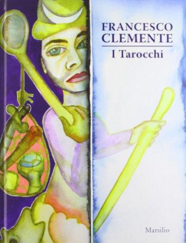 Francesco Clemente. I Tarocchi. Ediz. illustrata