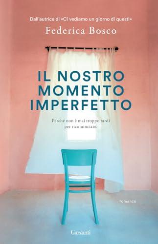 Il Nostro Momento Imperfetto - Federica Bosco