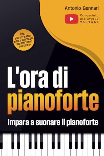 L'ora di pianoforte - Manuale per Imparare a Suonare