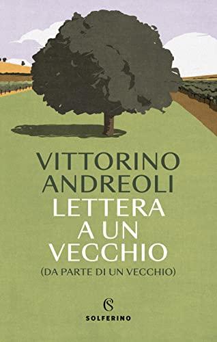 Lettera a un vecchio: (da parte di un vecchio)