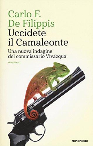 Uccidete il Camaleonte: Una Nuova Indagine del Commissario Vivacqua