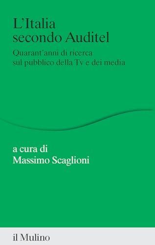 L'Italia secondo Auditel. Quarant'anni di ricerca sul pubblico della TV e dei media
