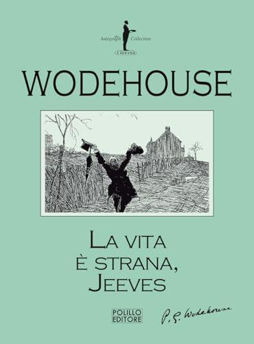 La vita è strana, Jeeves - Pelham G. Wodehouse