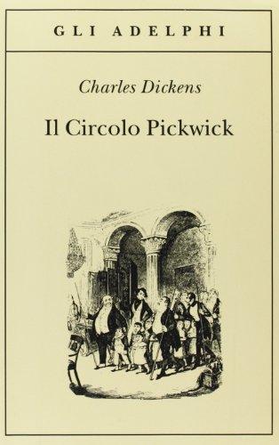 Il circolo Pickwick - Charles Dickens - Adelphi