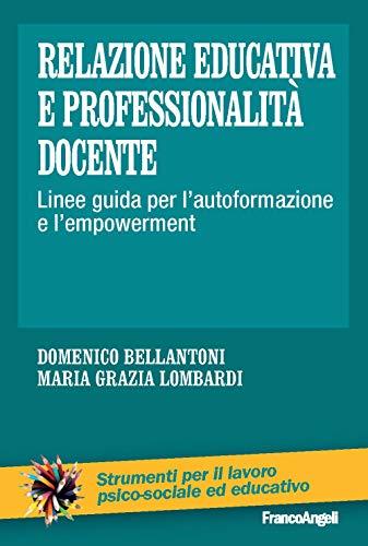 Relazione educativa e professionalità docente Linee guida per l'autoformazione e l'empowerment