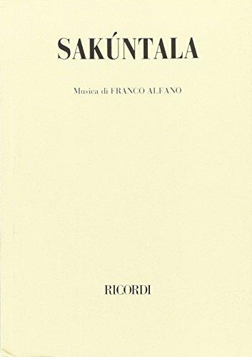 Sakùntala. Tre atti (da Kalidasa). Testo e musica di F. Alfano