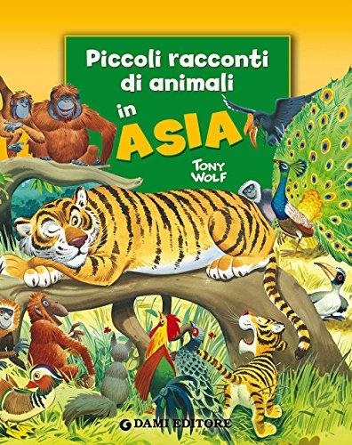 Piccoli Racconti di Animali in Asia - Dami Editore