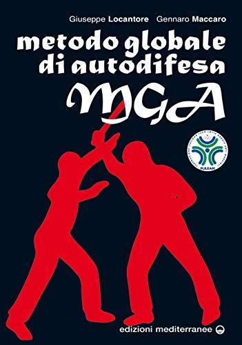 MGA. Metodo globale di autodifesa. Linea guida per gli Insegnanti Tecnici di Autodifesa