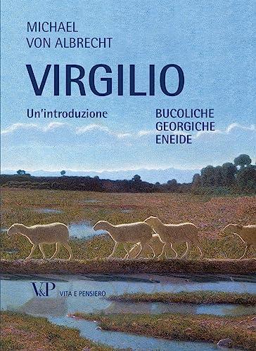 Virgilio: Bucoliche, Georgiche, Eneide - Un'Introduzione Essenziale