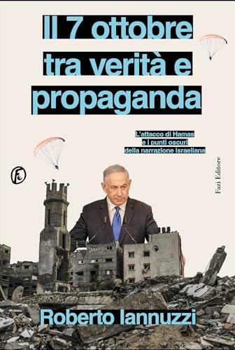 Il 7 ottobre fra verità e propaganda: L’attacco di Hamas e i punti oscuri della narrazione israeliana