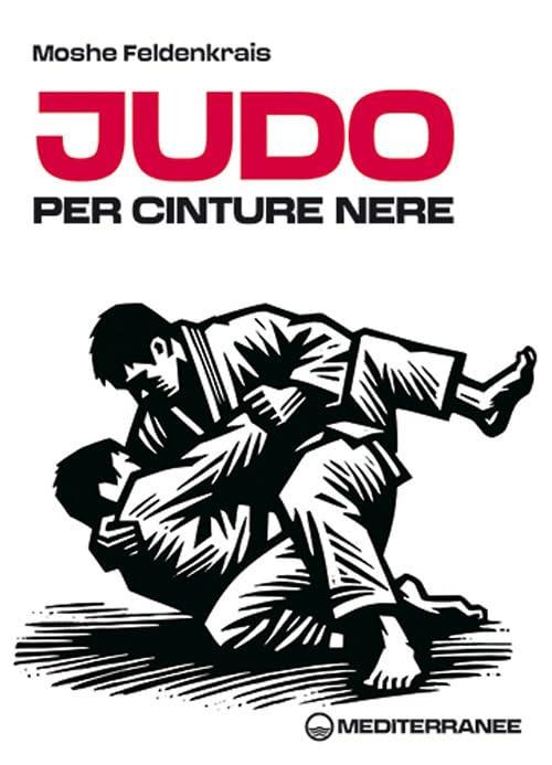 Judo per Cinture Nere - Moshe Feldenkrais