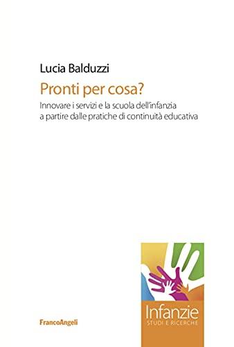 Pronti per cosa? Innovare i servizi e la scuola dell'infanzia a partire dalle pratiche di continuità educativa