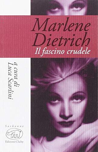 Marlene Dietrich: Il Fascino Crudele - Biografia di un'Icona del Cinema