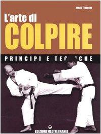 L'arte di colpire. Principi e tecniche