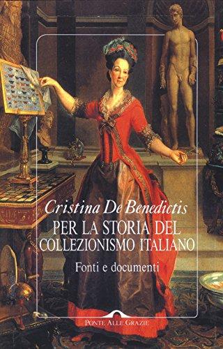 Per la storia del collezionismo italiano. Fonti e documenti