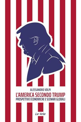 L'America secondo Trump. Prospettive economiche e scenari globali
