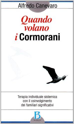 Quando volano i cormorani. Terapia individuale sistemica con il coinvolgimento dei familiari significativi