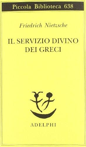 Il servizio divino dei greci - Friedrich Nietzsche